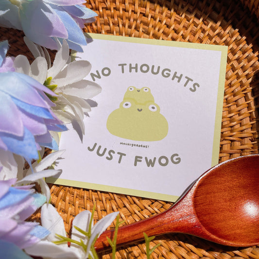 No Thoughts Just Fwog Print